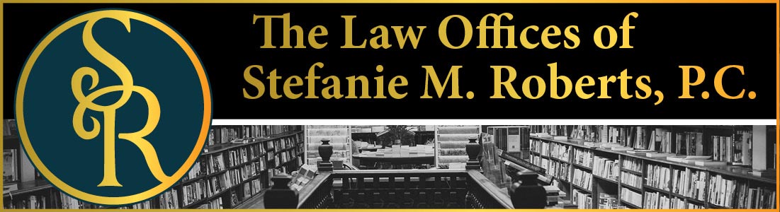 The Law Offices of Stefanie M. Roberts, P.C.